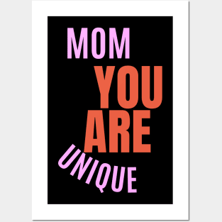 Mom You Are Unique Posters and Art